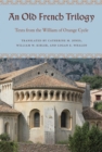 Image for Old French Trilogy: Texts from the William of Orange Cycle