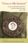 Image for Come to My Sunland: Letters of Julia Daniels Moseley from the Florida Frontier, 1882-1886