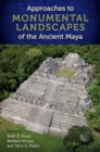 Image for Approaches to Monumental Landscapes of the Ancient Maya