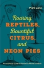 Image for Roaring Reptiles,  Bountiful Citrus, and Neon Pies