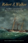 Image for Robert J. Walker  : the history and archaeology of a U.S. Coast Survey steamship