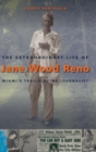 Image for The Extraordinary Life of Jane Wood Reno