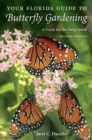 Image for Your Florida guide to butterfly gardening  : a guide for the Deep South