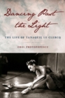 Image for Dancing past the light  : the life of Tanaquil Le Clercq