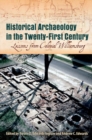 Image for Historical archaeology in the twenty-first century  : lessons from Colonial Williamsburg