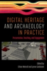 Image for Digital heritage and archaeology in practice: Presentation, teaching, and engagement