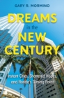 Image for Dreams in the new century  : instant cities, shattered hopes, and Florida&#39;s turning point
