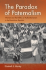 Image for The paradox of paternalism  : women and the politics of authoritarianism in the Dominican Republic