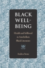Image for Black well-being  : health and selfhood in antebellum Black literature