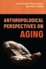 Image for Anthropological Perspectives on Aging