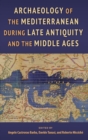 Image for Archaeology of the Mediterranean during Late Antiquity and the Middle Ages