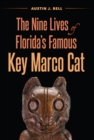 Image for The Nine Lives of Florida&#39;s Famous Key Marco Cat
