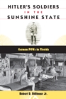 Image for Hitler&#39;s Soldiers in the Sunshine State: German POWs in Florida