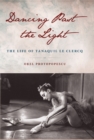 Image for Dancing past the light: the life of Tanaquil Le Clercq