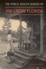 Image for Public Health Nurses of Jim Crow Florida