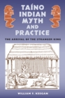 Image for Taino Indian Myth and Practice: The Arrival of the Stranger King