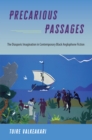 Image for Precarious Passages: The Diasporic Imagination in Contemporary Black Anglophone Fiction
