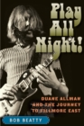 Image for Play All Night!: Duane Allman and the Journey to Fillmore East
