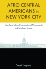 Image for Afro-Central Americans in New York City: Garifuna Tales of Transnational Movements in Racialized Space