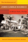 Image for The Architecture of James Gamble Rogers II in Winter Park, Florida