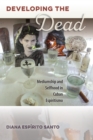 Image for Developing the Dead: Mediumship and Selfhood in Cuban Espiritismo
