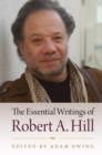 Image for The essential writings of Robert A. Hill