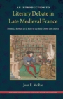 Image for An introduction to literary debate in late medieval France: from Le Roman de la Rose to La Belle Dame sans Mercy