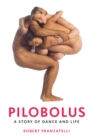 Image for Pilobolus: A Story of Dance and Life