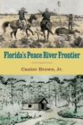 Image for Florida&#39;s Peace River Frontier
