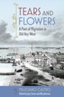 Image for Tears and Flowers : A Poet of Migration in Old Key West