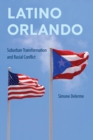 Image for Latino Orlando  : suburban transformation and racial conflict