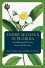 Image for Andre Michaux in Florida : An Eighteenth-Century Botanical Journey