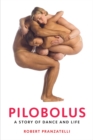 Image for Pilobolus : A Story of Dance and Life
