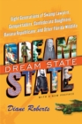 Image for Dream State : Eight Generations of Swamp Lawyers, Conquistadors, Confederate Daughters, Banana Republicans, and Other Florida Wildlife