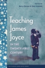 Image for Teaching James Joyce in the Twenty-First Century