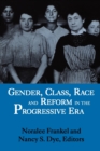 Image for Gender, Class, Race, and Reform in the Progressive Era