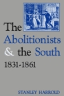 Image for The Abolitionists and the South, 1831-1861