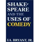 Image for Shakespeare and the Uses of Comedy