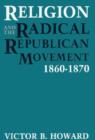 Image for Religion and the Radical Republican Movement, 1860-1870