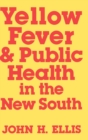 Image for Yellow Fever and Public Health in the New South