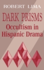 Image for Dark Prisms : Occultism in Hispanic Drama