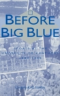 Image for Before Big Blue
