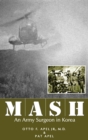 Image for MASH : An Army Surgeon in Korea