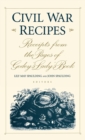 Image for Civil War Recipes : Receipts from the Pages of Godey&#39;s Lady&#39;s Book