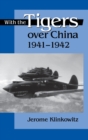 Image for With the Tigers over China, 1941-1942