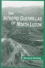 Image for The Intrepid Guerrillas of North Luzon
