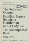 Image for The Reform&#39;d Coquet, Familiar Letters Betwixt a Gentleman and a Lady, and The Accomplish&#39;d Rake