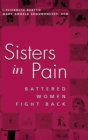 Image for Sisters in Pain : Battered Women Fight Back