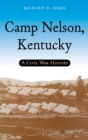 Image for Camp Nelson, Kentucky : A Civil War History
