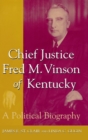 Image for Chief Justice Fred M. Vinson of Kentucky